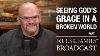 Seeing God S Grace In A Broken World Part 1 Dr Tim Muehlhoff
